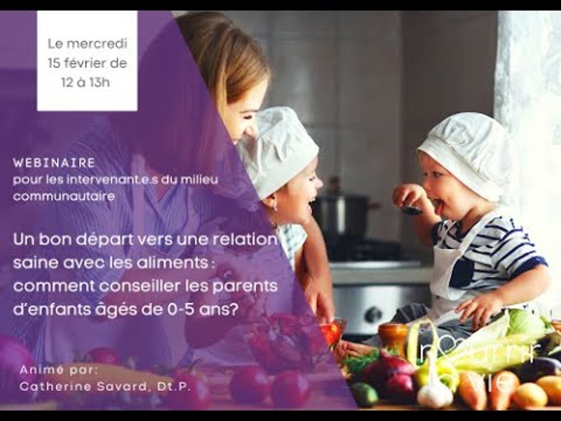 Un bon départ vers une relation saine avec les aliments : comment conseiller les parents d’enfants âgés de 0-5 ans ?